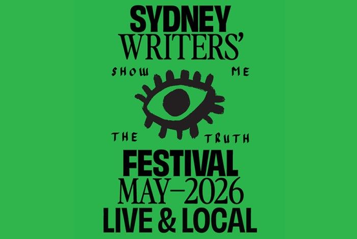 Graphic for Sydney Writers’ Festival 2026 Live & Local. The design features bold black text on a bright green background with the festival theme “Show Me the Truth” surrounding a hand-drawn eye illustration. Text reads: “Sydney Writers’ Festival, May 2026, Live & Local.”
