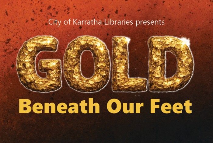 Website banner promoting the City of Karratha Libraries' Gold Beneath Our Feet geology workshop. The title "GOLD" appears in large textured gold lettering above "Beneath Our Feet" on a rugged earthy brown background, with the text "City of Karratha Libraries presents" displayed above.