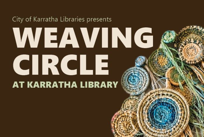 Promotional image for the Weaving Circle event at Karratha Library featuring woven baskets and artistic designs.
