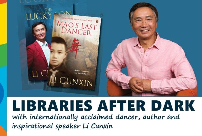 Promotional banner for Libraries After Dark featuring internationally acclaimed dancer, author and inspirational speaker Li Cunxin. The banner includes images of Li Cunxin and the covers of his books The Lucky and Mao’s Last Dancer, set against a teal background with bold navy and white event text.