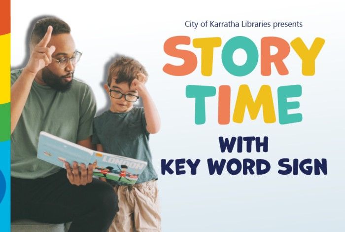 City of Karratha Libraries Story Time with Key Word Sign banner featuring an adult and young child reading a book together and practising hand signs, with colourful lettering on a light background.